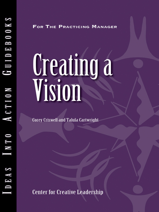 Title details for Creating a Vision by Center for Creative Leadership (CCL) - Available
